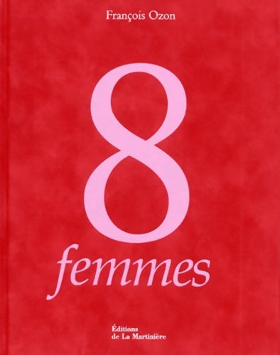 Livrenpoche : 8 femmes : L'Album - François Ozon - Livre