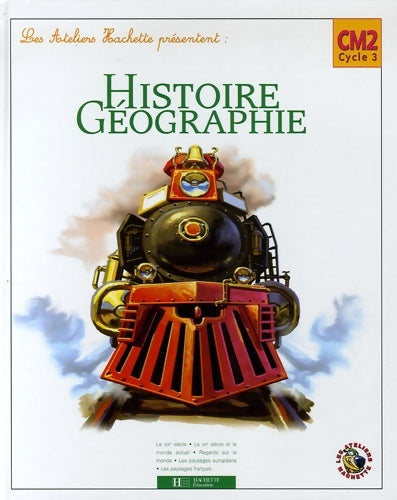 Livrenpoche : Les Ateliers Hachette Histoire et Géographie Cm2 - livre de l'élève - ed. 2006 - Maryse Clary - Livre