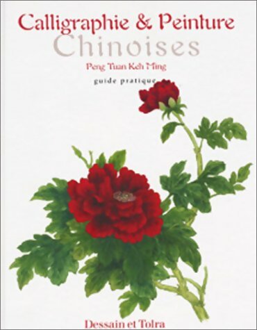Livrenpoche : Calligraphie & Peinture chinoise - Tuan-Keh-Ming Peng - Livre