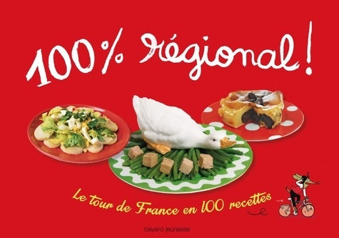 Livrenpoche : 100 % régional : LE TOUR DE France EN 100 RECETTES / NOUVELLE EDITION - Marion Montaigne-Volto - Livre
