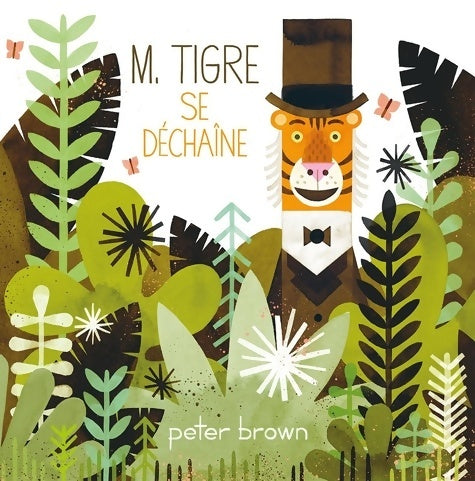 Livrenpoche : Monsieur tigre se déchaîine - Peter Brown - Livre