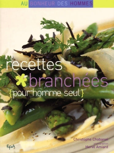 Livrenpoche : Recettes branchées pour homme seul - Christophe Chabanel - Livre