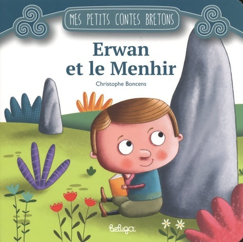 Livrenpoche : Erwan et le Menhir - Christophe Boncens - Livre