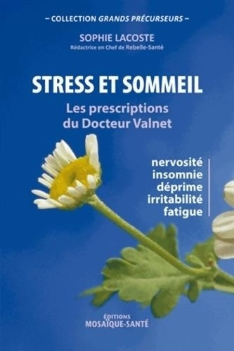 Livrenpoche : Stress et sommeil : Les prescriptions du Docteur Valnet - Sophie Lacoste - Livre