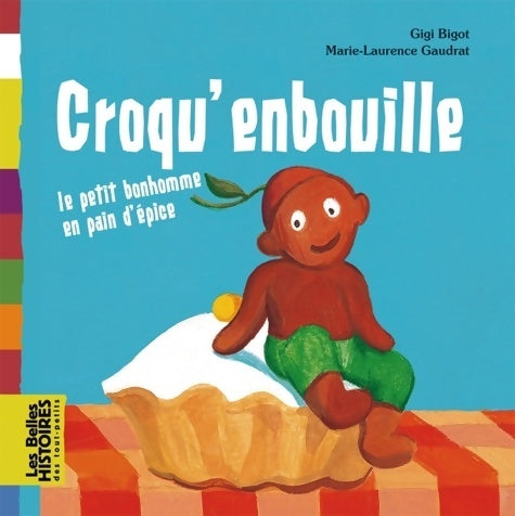 Livrenpoche : Croqu'enbouille : Le petit bonhomme en pain d'épice - Gigi Bigot - Livre