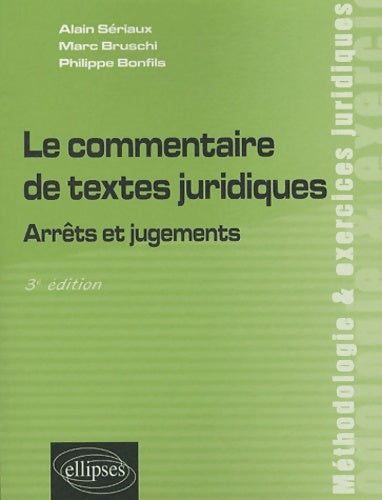 Livrenpoche : Le commentaire de textes juridiques arrets & jugements troisième edition - Alain Sériaux - Livre