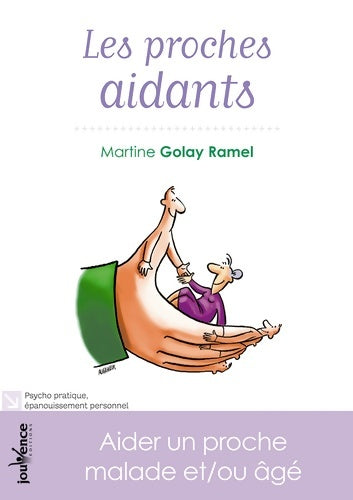 Livrenpoche : Les proches aidants : Aider un proche malade et/ou âgé - Martine Golay Ramel - Livre