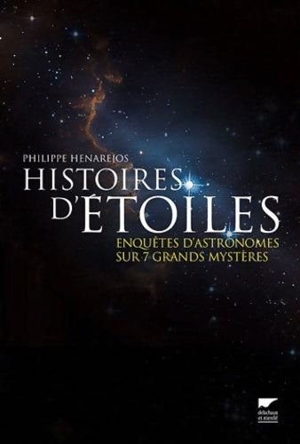 Livrenpoche : Histoires d'étoiles : Enquêtes d'astronomes sur 7 grands mystères - Philippe Henarejos - Livre