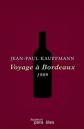 Livrenpoche : Voyage à Bordeaux - Jean-Paul Kauffmann - Livre