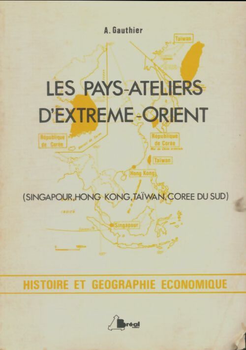 Livrenpoche : Les pays-ateliers d'extrème-orient - A. Gauthier - Livre