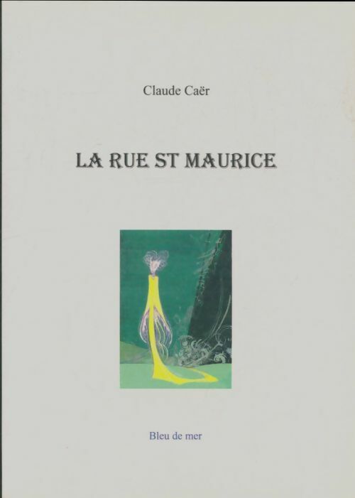 Livrenpoche : La rue St Maurice - Claude Caer - Livre
