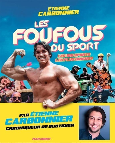 Livrenpoche : Les foufous du sport : Les 100 sports les plus dingues - Etienne Carbonnier - Livre