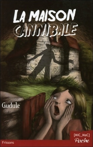 Livrenpoche : La maison cannibale - Gudule - Livre