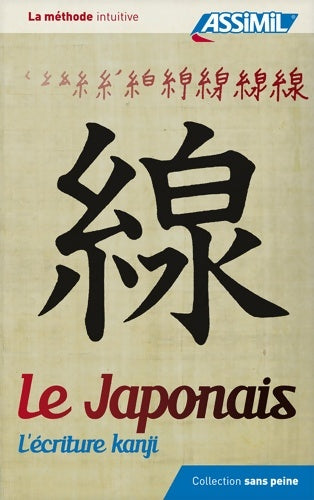 Livrenpoche : Le japonais l'écriture kanji - Catherine Garnier - Livre