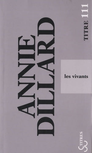 Livrenpoche : Les vivants - Annie Dillard - Livre