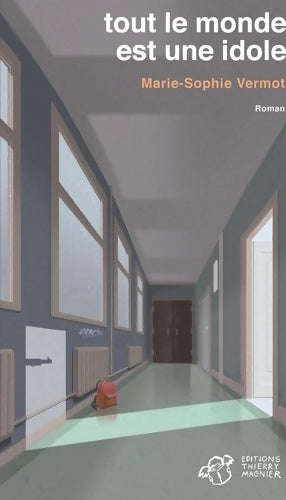 Tout le monde est une idole - Marie-Sophie Vermot - Livre
