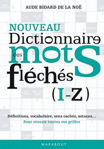 Livrenpoche : Dictionnaire des mots fléchés vol. 2 - Aude Bidard De La Noë - Livre