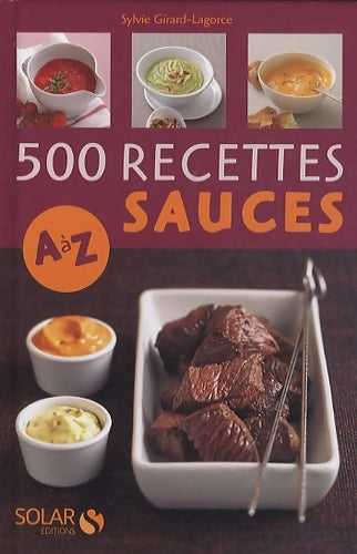 Livrenpoche : 500 recettes de sauces de a à z - Sylvie Girard-Lagorce - Livre