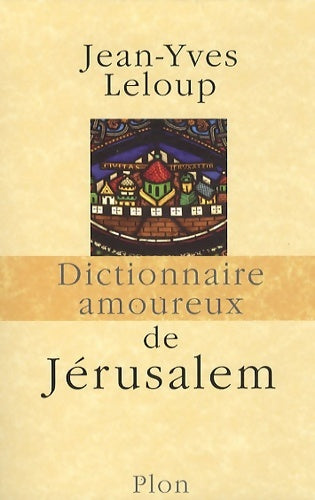 Livrenpoche : Dictionnaire amoureux de Jérusalem - Jean-Yves Leloup - Livre