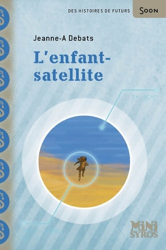 Livrenpoche : L'enfant-satellite - Jeanne A. Debats - Livre