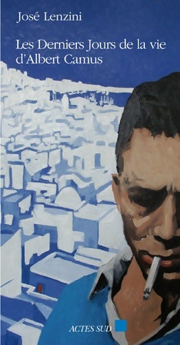 Livrenpoche : Les derniers jours de la vie d'Albert Camus - José Lenzini - Livre