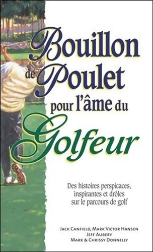 Livrenpoche : Bouillon de poulet pour l'âme du golfeur - format poche - Jack Canfield - Livre