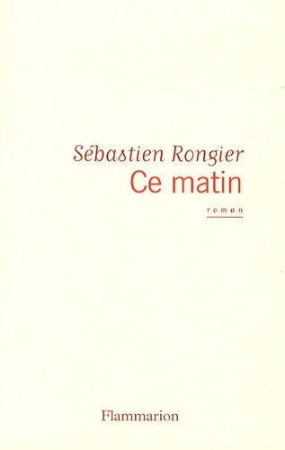 Livrenpoche : Ce matin - Sébastien Rongier - Livre