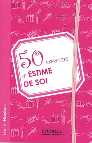 Livrenpoche : 50 exercices d'estime de soi - Laurie Hawkes - Livre