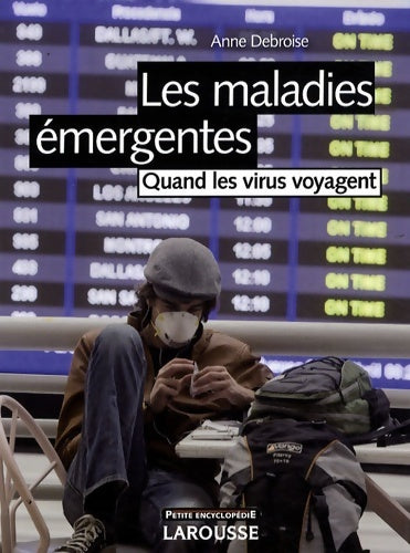 Livrenpoche : Les maladies émergentes - nouvelle édition - Anne Debroise - Livre