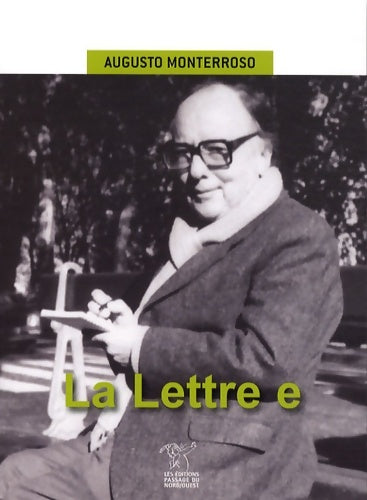 Livrenpoche : La lettre e : Fragments d'un journal - Augusto Monterroso - Livre