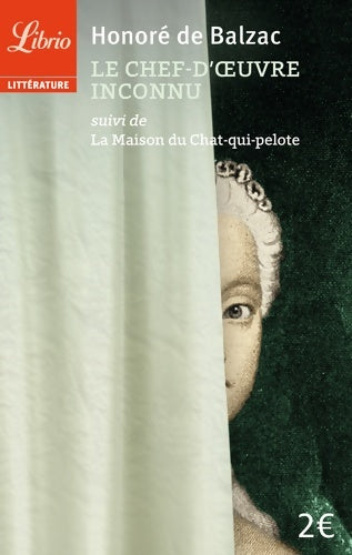 Livrenpoche : Le chef-d'?uvre inconnu / la maison du chat-qui-pelote - Honoré De Balzac - Livre