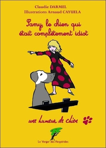 Livrenpoche : Samy le chien qui était complètement idiot - Claudie Darmel - Livre