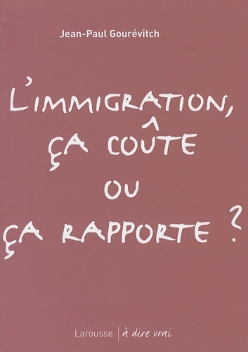 Livrenpoche : L'immigration ça coûte ou ça rapporte - Jean-Paul Gourévitch - Livre