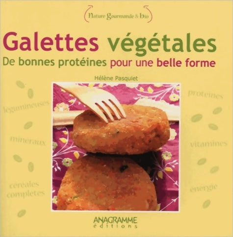Livrenpoche : Galettes végétales : De bonnes protéines pour une belle forme - Hélène Pasquiet - Livre