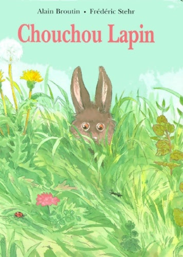Livrenpoche : Chouchou lapin - Alain Broutin - Livre