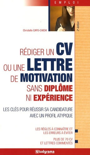 Livrenpoche : Rédiger CV ou lettre de motivation sans diplôme ou expérience - Christelle Capo-Chichi - Livre