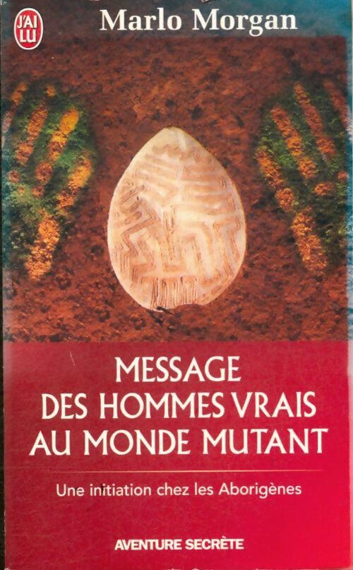 Livrenpoche : Message des hommes vrais au monde mutant - Marlo Morgan - Livre