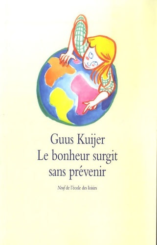 Livrenpoche : Bonheur surgit sans Prévenir (le) - Kuijer Guus - Livre