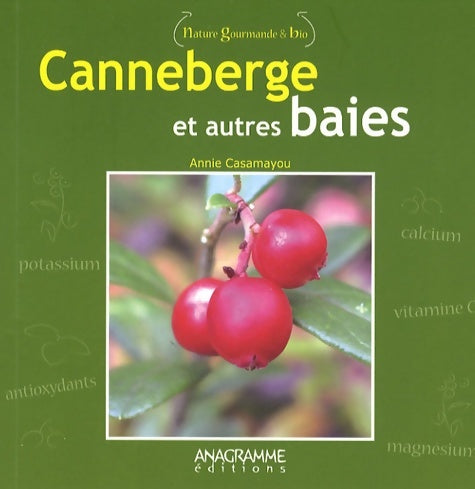 Livrenpoche : Canneberge et autres baies - Annie Casamayou - Livre