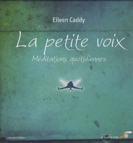 Livrenpoche : La petite voix : Méditations quotidiennes - Eileen Caddy - Livre