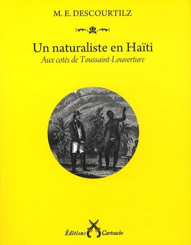 Livrenpoche : Un naturaliste en haïti : Aux côtés de toussaint-louverture - Michel-etienne Descourtilz - Livre