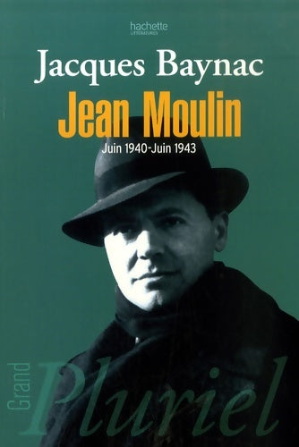 Livrenpoche : Jean moulin esquisse d'une nouvelle histoire de la résistance : Esquisse d'une nouvelle histoire de la résistance - Jacques Baynac - Livre