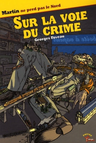 Livrenpoche : Sur la voie du crime - Georges Foveau - Livre