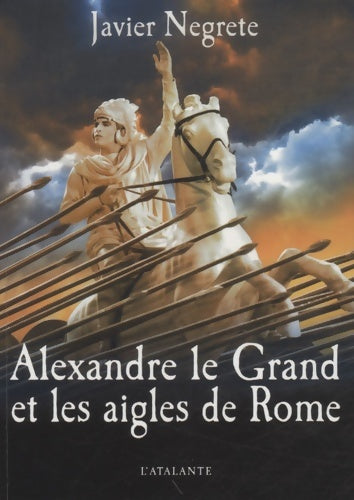 Livrenpoche : Alexandre le grand et les aigles de Rome - Negrete Javier - Livre