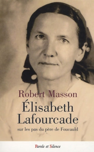 Livrenpoche : Élisabeth lafourcade sur les pas du père de foucauld - Robert Masson - Livre