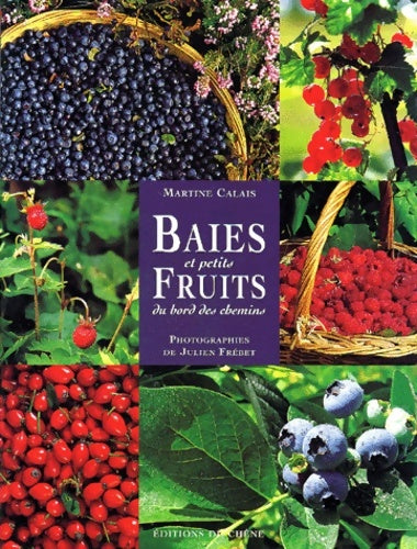 Livrenpoche : Baies et petits fruits du bord des chemins - Martine Calais - Livre