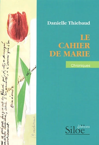Livrenpoche : Le cahier de Marie. Chroniques - Danielle Thiébaud - Livre