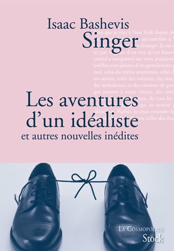 Livrenpoche : Les aventures d'un idéaliste : Et autres nouvelles inédites - Isaac Bashevis Singer - Livre