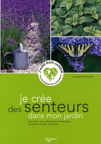 Livrenpoche : Je crée des senteurs dans mon jardin - Chantal De Rosamel - Livre