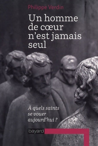 Livrenpoche : Un homme de coeur n est jamais seul - Philippe Verdin - Livre